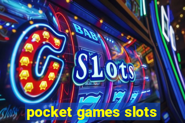 pocket games slots